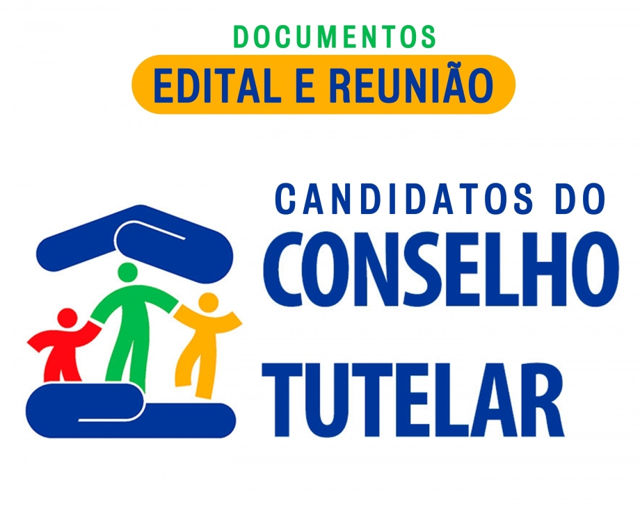 EDITAL E REUNIÃO PARA OS CANDIDATOS PARA CONSELHEIRO TUTELAR 2023